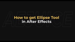 How to get ellipse tool in after effects  AEJuice Tutorials [upl. by Dalenna]