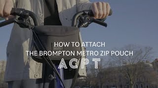 How To Attach The Brompton Metro Zip Pouch [upl. by Ahsiniuq800]