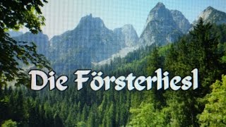 Die Försterliesl [upl. by Michaeline]