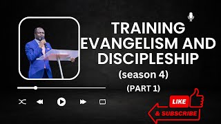 TRAINING EVANGELISM AND DISCIPLESHIP SEASON 4  PART 1 [upl. by Peace]