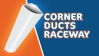 Corner Duct Raceways [upl. by Anoyi]