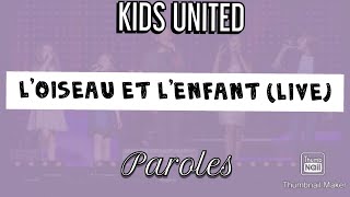 Loiseau et lenfant Live  Kids United  Paroles [upl. by Saunders481]