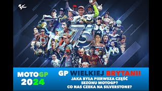 2024 MOTOGP JAKA BYŁA PIERWSZA CZĘŚĆ SEZONU MOTOGP CZEGO SPODZIEWAMY SIĘ W SILVERSTONE [upl. by Acirderf]