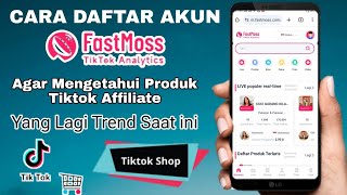 Cara Daftar Akun FatsMoss Untuk Mengetahui Produk Tiktok Affiliate Yang Lagi Trend Saat ini [upl. by Mairym264]