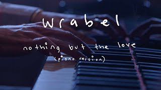 Wrabel  nothing but the love piano version live from the village [upl. by Naujtna]