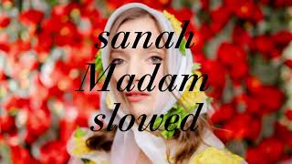 Sanah  Madam slowed version [upl. by Naziaf]