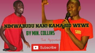 Nimwabudu Nani Kama sio wewe  By Min Collins cover audio amp video prod by Augustine [upl. by Rotman]