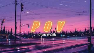 Ariana Grande  POV lyrics lirik terjemahan [upl. by Yawnoc]