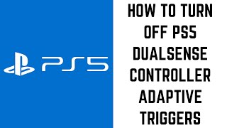 How to Turn Off PS5 DualSense Controller Adaptive Triggers [upl. by Tak788]