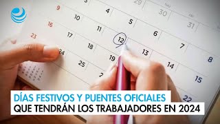 Días festivos y puentes oficiales que tendrán los trabajadores en 2024 [upl. by Arrat]