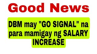 Good News May GO SIGNAL na ang DBM para sa SALARY INCREASE [upl. by Leone]