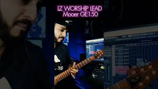 Mooer GE150 Preset Worship Lead Pack 10 THE presets MooerAudioOfficial [upl. by Annaihr694]