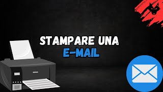 Come stampare una Email [upl. by Anned]