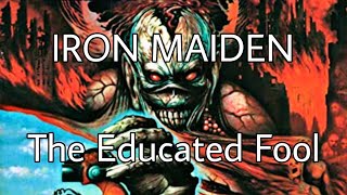 IRON MAIDEN  The Educated Fool Lyric Video [upl. by Zales]