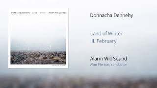 Alarm Will Sound  Donnacha Dennehys Land of Winter III February Official Audio [upl. by Moshe]