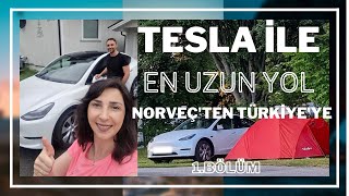 TESLA MODEL YEN UZUNYOL NORVEÇTEN TÜRKİYEYE REKOR 17000 KM15 travel silayolu teslamodely74 [upl. by Eduard]