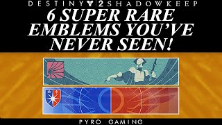 Destiny 2 6 SUPER RARE Emblems Youve Probably Never Seen [upl. by Hayyikaz]