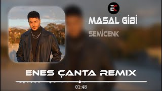 Semicenk  Masal Gibi Enes Çanta Remix Şöyle bi Baksan Canımı Yaksan [upl. by Adolpho203]