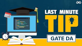 Last Minute Tips GATE DA Exam  GATE 2024  GeeksforGeeks [upl. by Feola344]