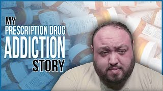 My Addiction Story  Prescription Drug Addiction and Sobriety [upl. by Khudari]