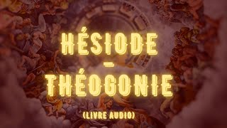 HÉSIODE  THÉOGONIE LIVRE AUDIO [upl. by Kruse]