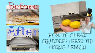 HOW TO CLEAN FLAT TOP GRILL or GRIDDLE  USING LEMON TRICK  EFFECTIVE WAY [upl. by Irik]