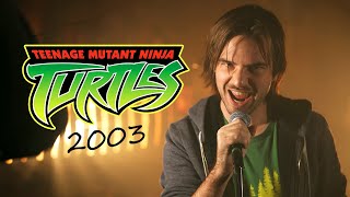 Teenage Mutant Ninja Turtles 2003 Theme Cover Extended  TMNT [upl. by Marella]