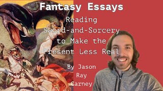 Reading SwordandSorcery to Make the Present Less Real  Escape and Dereification [upl. by Ahsein603]