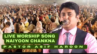 Live Worship Song 2024 Topic quotNaiyoon Chaknaquot by Pastor Asif Haroon [upl. by Aimekahs]