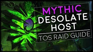 DESOLATE HOST MYTHIC  Tomb of Sargeras Raid Guide  World of Warcraft Legion [upl. by Akfir]