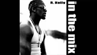 R Kelly  in the Mix CD1 [upl. by Kolb]