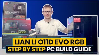 Lian Li O11 Dynamic EVO RGB Build  Step by Step Guide [upl. by Enyalahs]