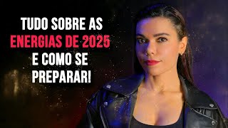 AS ENERGIAS DE 2025 e como se preparar para o melhor ano da sua vida  DesprogrAMESE [upl. by Lerred817]