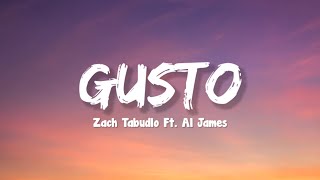 GUSTO  Zach Tabudlo ft Al James Lyrics [upl. by Igiul]