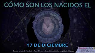 Cómo son los NACIDOS el 17 de Diciembre [upl. by Esinnej]