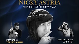 NICKY ASTRIA LIVE CONCERT BIAS SINAR DI KOTA TUA [upl. by Nylloc]