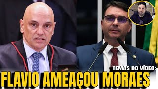 4 FLAVIO BOLSONARO AMEAÇA CADEIA PARA MORAES CASO FELIPE MARTINS [upl. by Uziel]