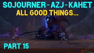 Sojourner of AzjKahet Quest Guide  Part 15  All Good Things [upl. by Colner903]