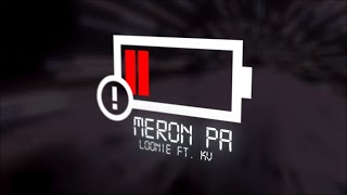 Loonie  MERON PA feat KV Official Lyric Video [upl. by Cornew]