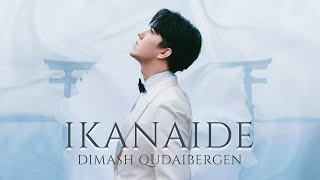 Dimash  Ikanaide  2021 [upl. by Charlean136]