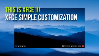 XFCE SIMPLE CUSTOMIZATION [upl. by Doty501]