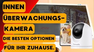 Innen Überwachungskamera Vergleich Die besten Optionen für Ihr Zuhause [upl. by Janel]