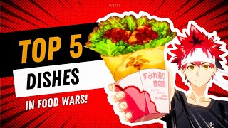 TOP 5 DISHES THAT WILL MAKE YOU DROOL 🤤🔥 FOOD WARS SHOKUGEKI NO SOMA [upl. by Claudetta750]