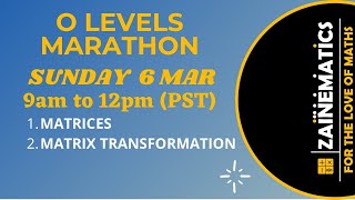 ZAINEMATICS MARATHON O LEVELS MATRIX TRANSFORMATIONS P1 [upl. by Delaryd]