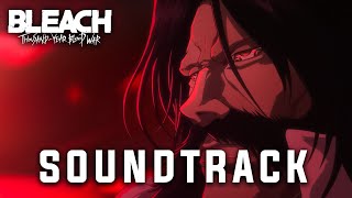 Bleach TYBW PART 3 EP1 Soundtrack Yhwach Faces The Soul King  EPIC VERSION [upl. by Alyhs816]