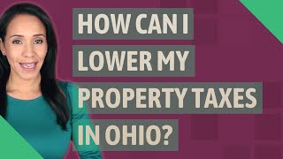 How can I lower my property taxes in Ohio [upl. by Nnaj602]