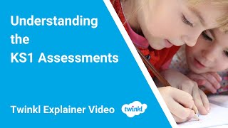 Understanding the KS1 Assessments [upl. by Trutko509]