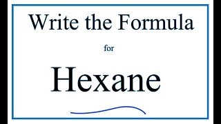 How to Write the Formula for Hexane [upl. by Bridge526]