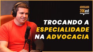 Episódio 27 A melhor maneira de MUDAR DE ÁREA na ADVOCACIA [upl. by Nottap]