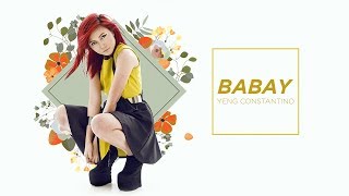 Yeng Constantino  Babay Official Audio ♪ [upl. by Atinrev]